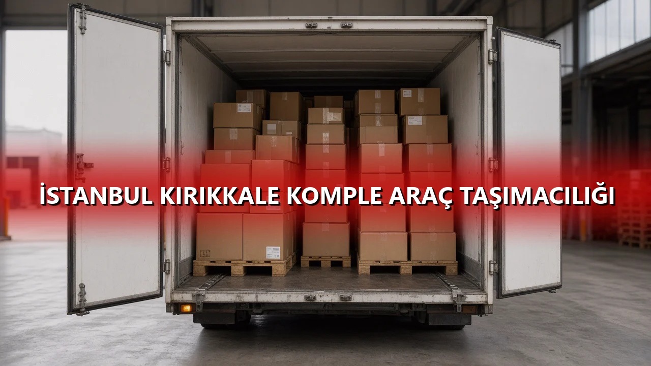 İstanbul Kırıkkale Komple Araç Taşımacılığı